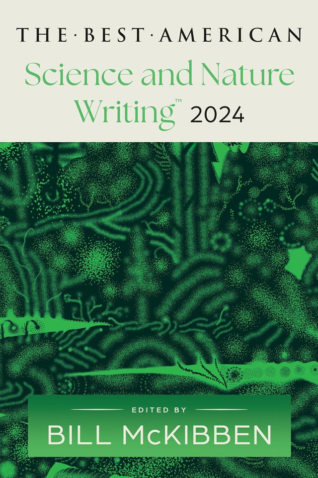The Best American Science and Nature Writing 2024: A Thought-Provoking Anthology with Award-Winning Environmental Insights