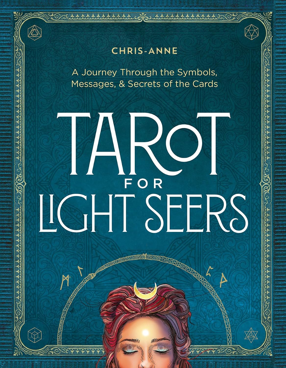 Tarot for Light Seers: A Journey Through the Symbols, Messages & Secrets of the Cards