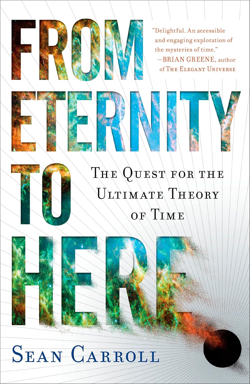 From Eternity to Here: The Quest for the Ultimate Theory of Time