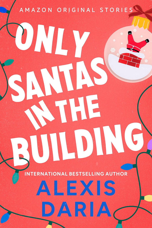 Only Santas in the Building (Under the Mistletoe collection)