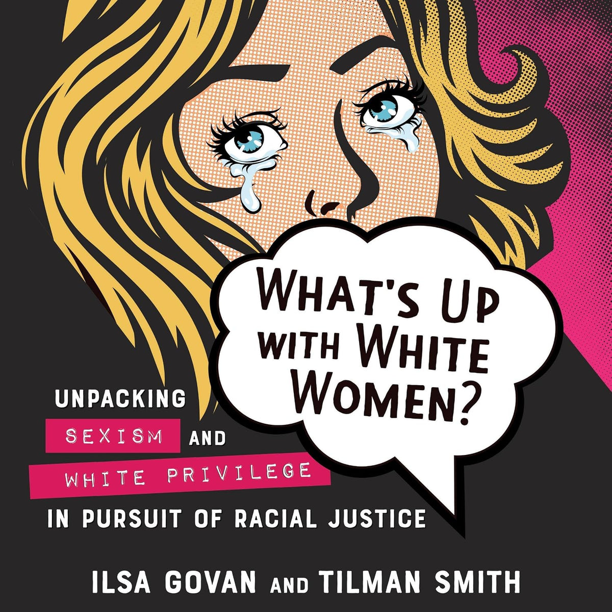 What's Up with White Women?: Unpacking Sexism and White Privilege in Pursuit of Racial Justice