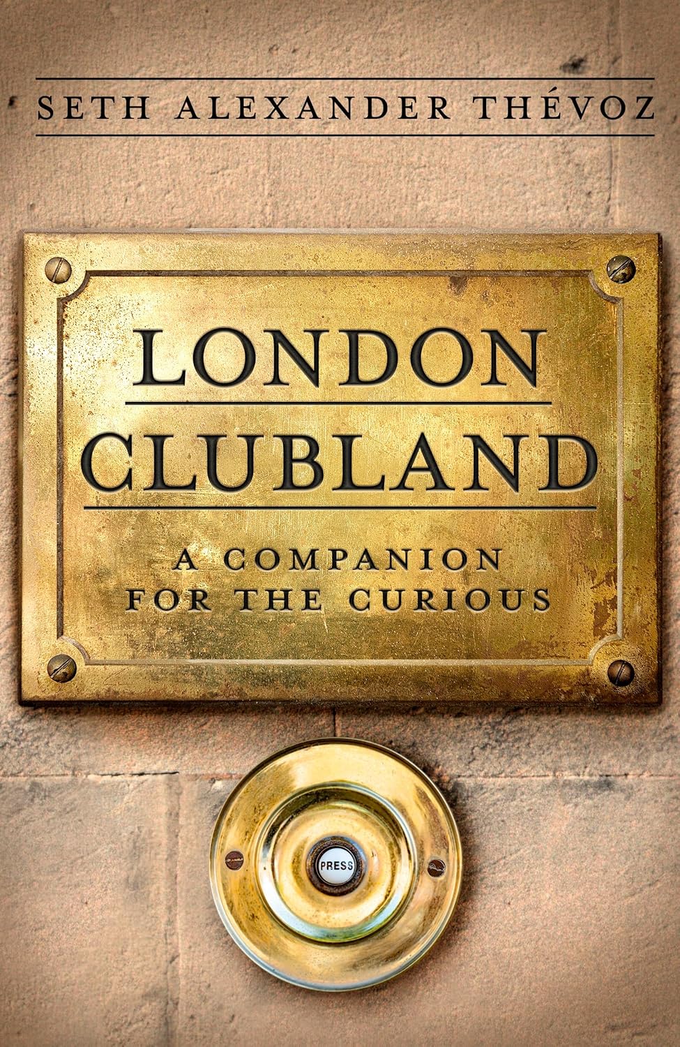 London Clubland: A Companion for the Curious