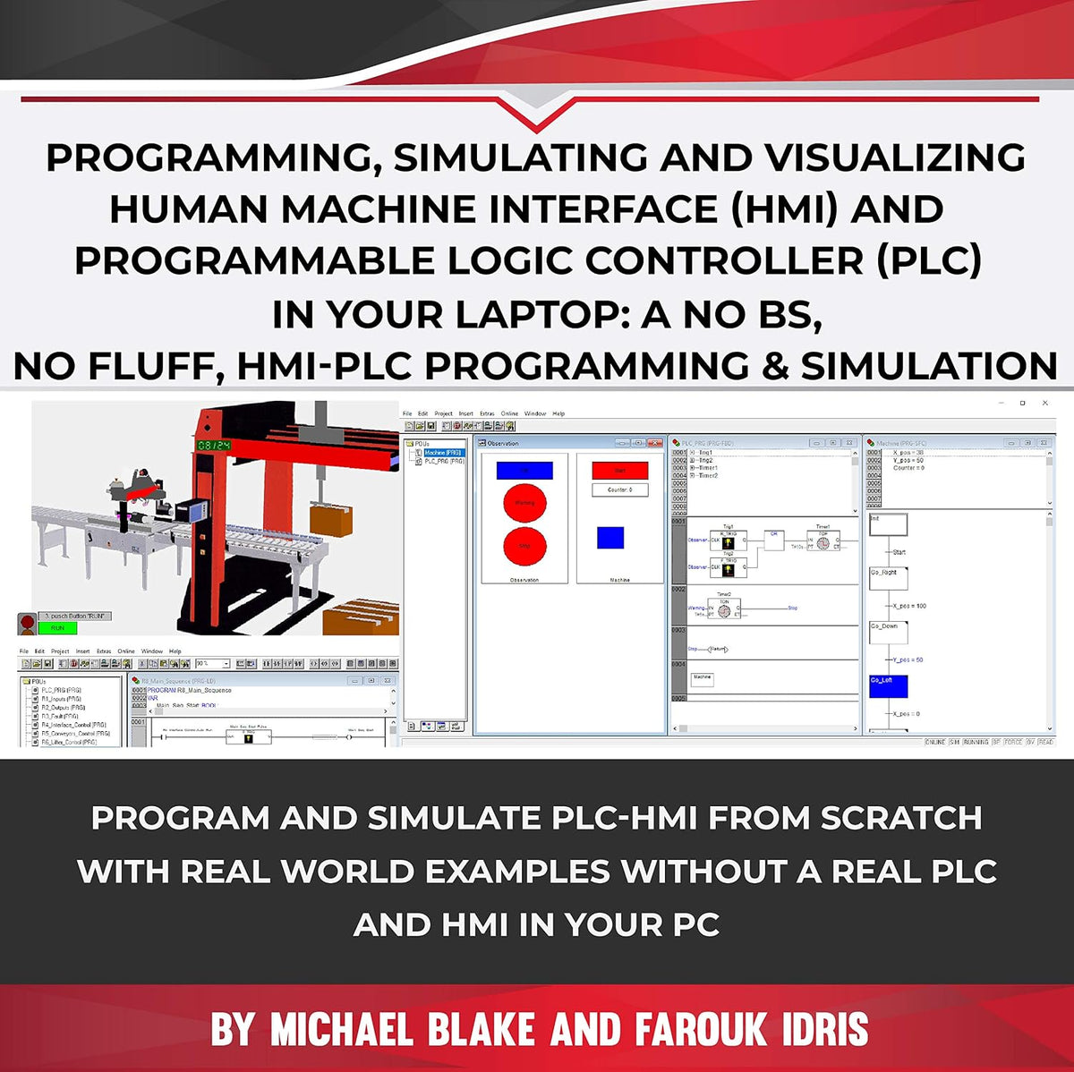 PLC & HMI Programming for Beginners: Simulate, Visualize & Control on Your Laptop: Hands-On IEC-61131-3 Projects—No Hardware Needed, No Fluff (Program, ... Programmable Logic Controller (PLC) Book 2)