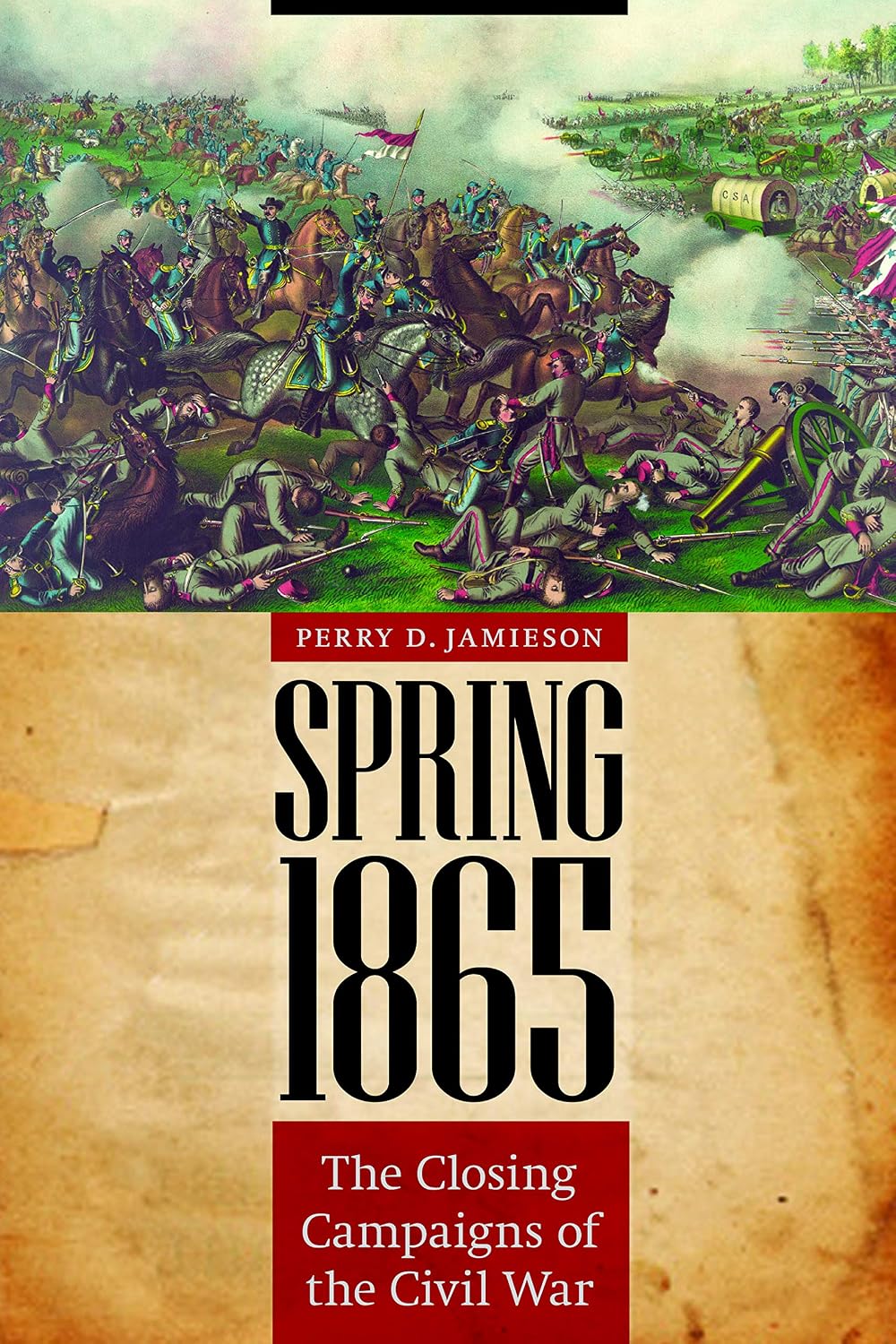 Spring 1865: The Closing Campaigns of the Civil War