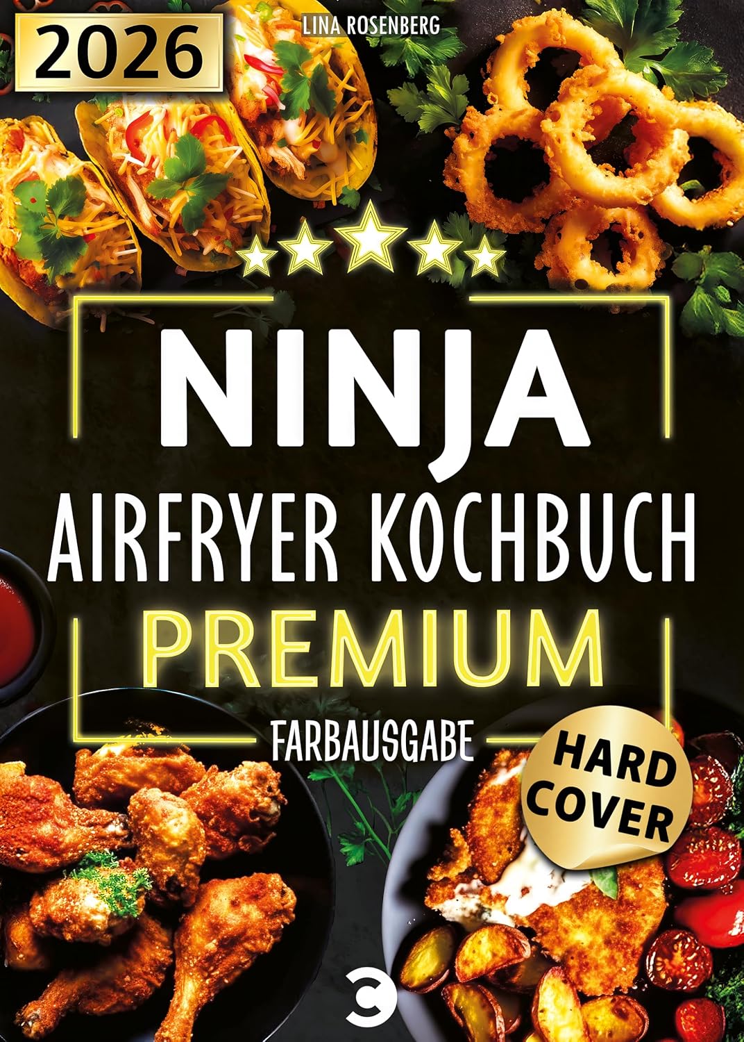 XXL Ninja Airfryer Kochbuch Premium [FARBAUSGABE]: Vielfältige Rezeptideen für jeden Anlass - wenig Fett, viel Geschmack | kompatibel mit allen Modellen: Dual Zone & Co. | Heißluftfritteuse Rezeptbuch
