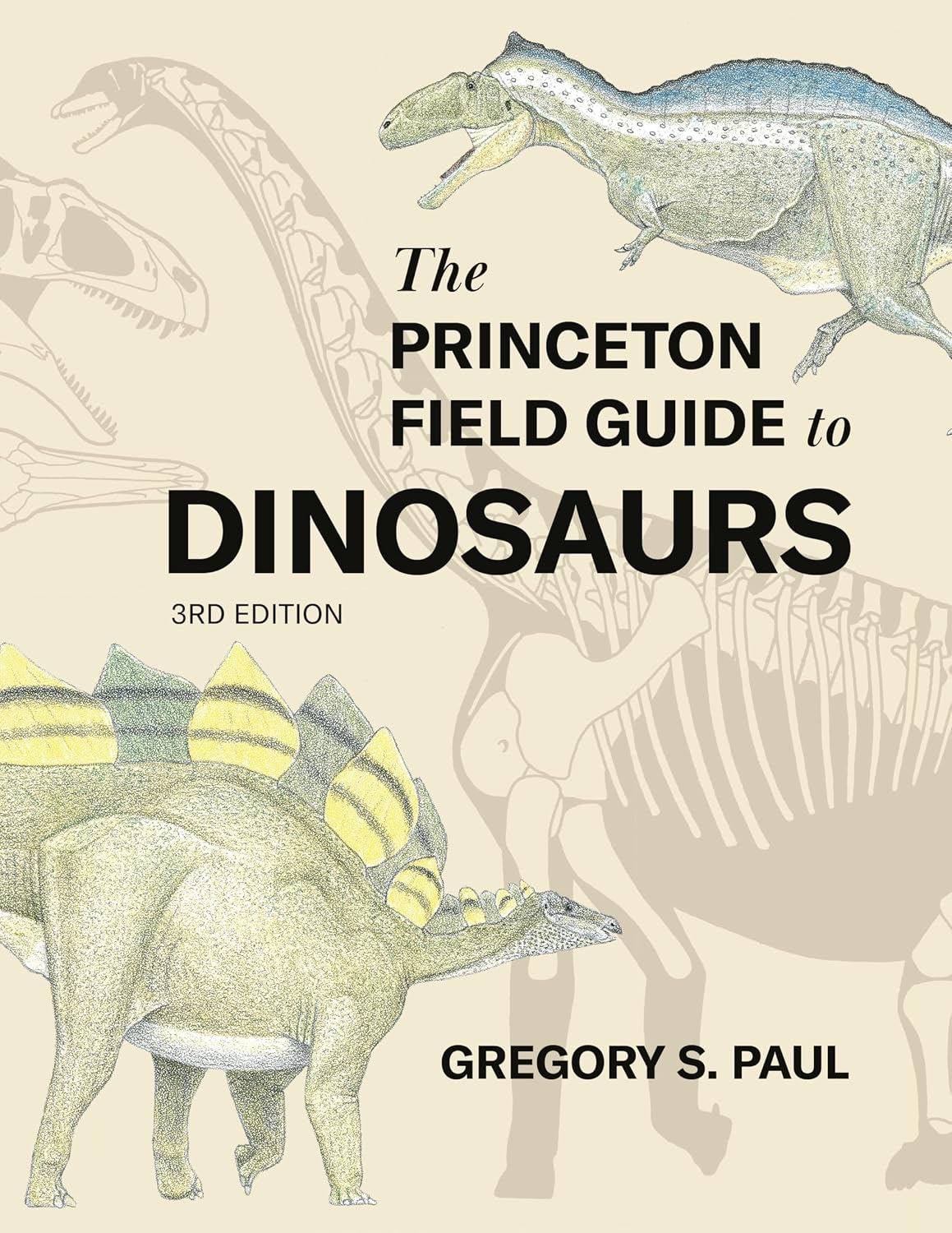 The Princeton Field Guide to Dinosaurs (Third Edition)