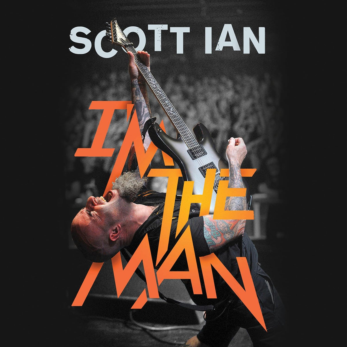 I'm the Man: The Story of That Guy from Anthrax