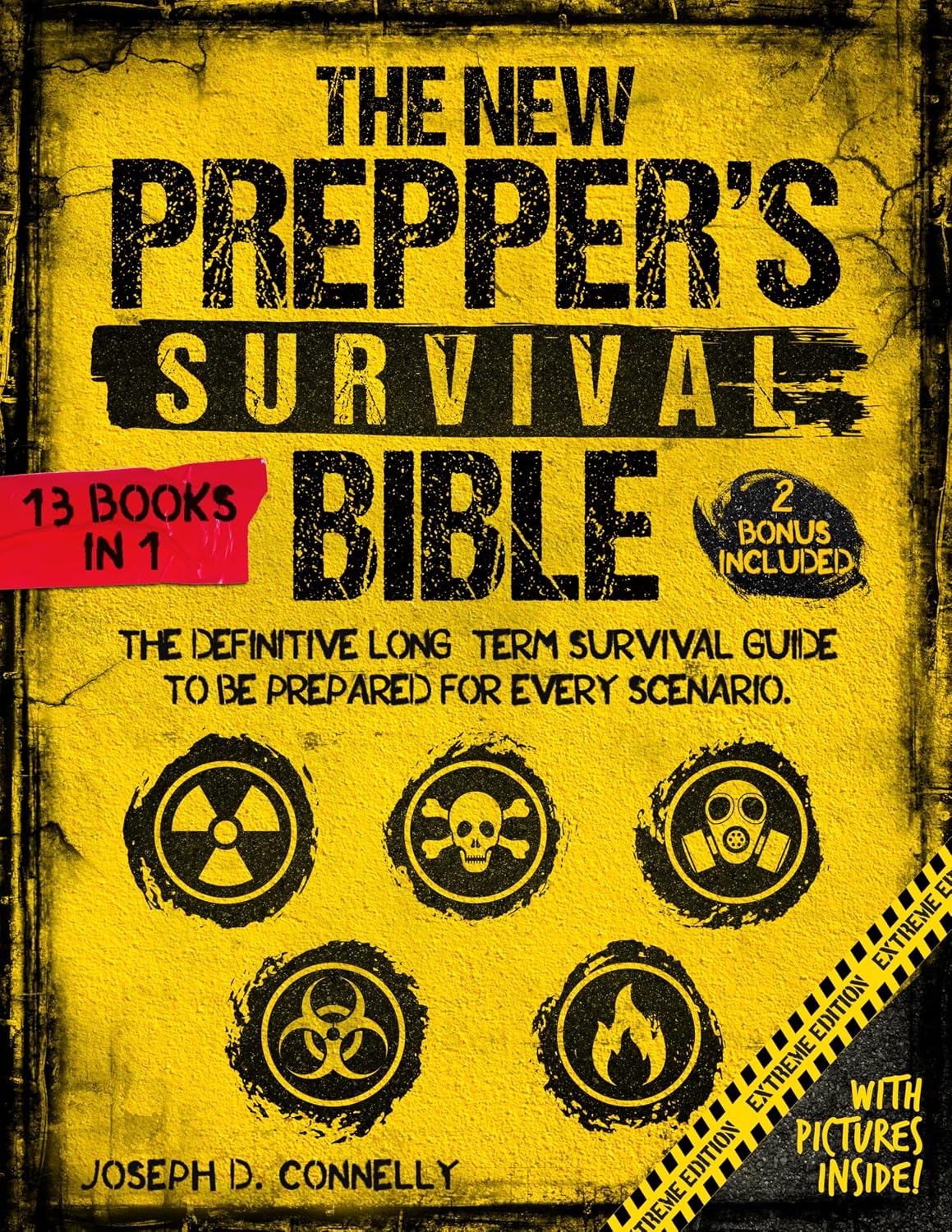 The New Prepper's Survival Bible: The Definitive Long-Term Survival Guide to Be Prepared for Every Scenario. With Life-Saving Techniques, Home-Defense Strategies, Stockpiling, Canning & More