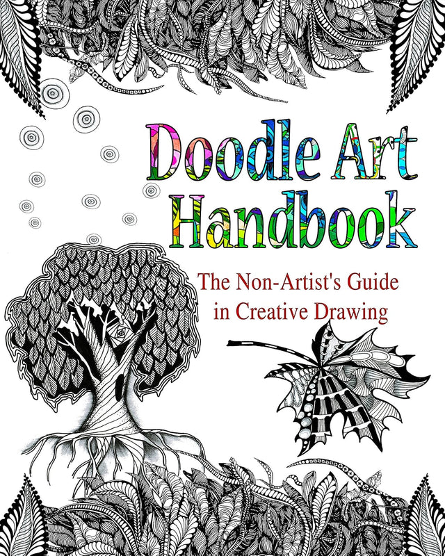 DOODLE ART HANDBOOK: The Non-Artist’s Guide in Creative Drawing (Doodle Art Practice Workbooks)