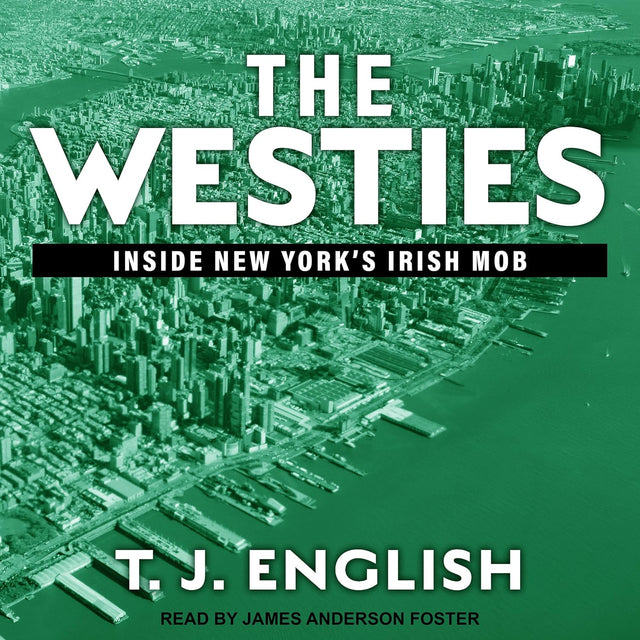 The Westies: Inside New York's Irish Mob