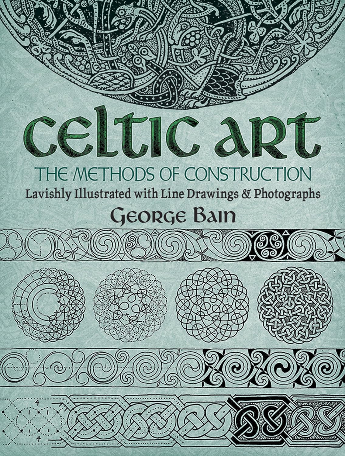 Celtic Art: The Methods of Construction (Dover Art Instruction)